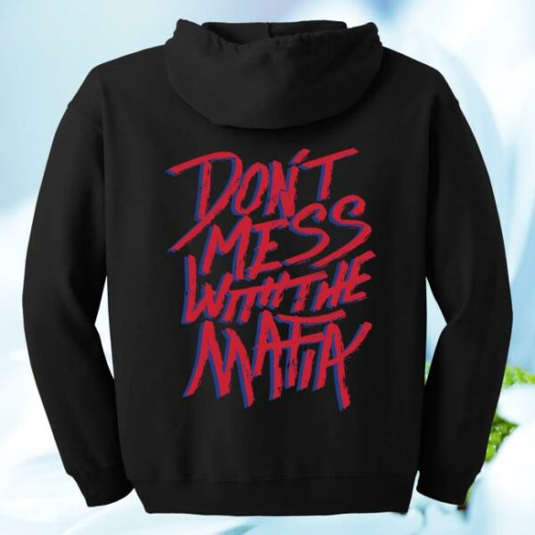 kenny sau 716 Merch Shop Store Dont Mess With The Mafia Hoodie