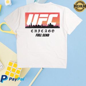 kenny sau Fullsend Merch Shop Store Ufc Chicago Skyline White Shirt