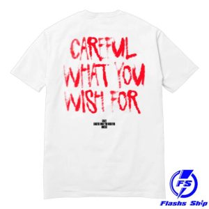 kenny sau Garzi Music Merch Shop Store Careful What You Wish For Shirt