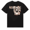 Revenge Merch Store Revenge Is For Two Silent Black Shirts