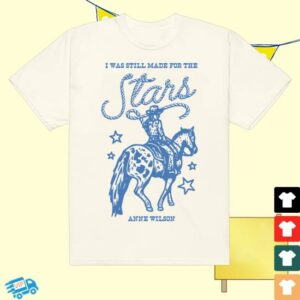 kenny Anne Wilson Merch Shop I Was Still Made For The Stars Shirt