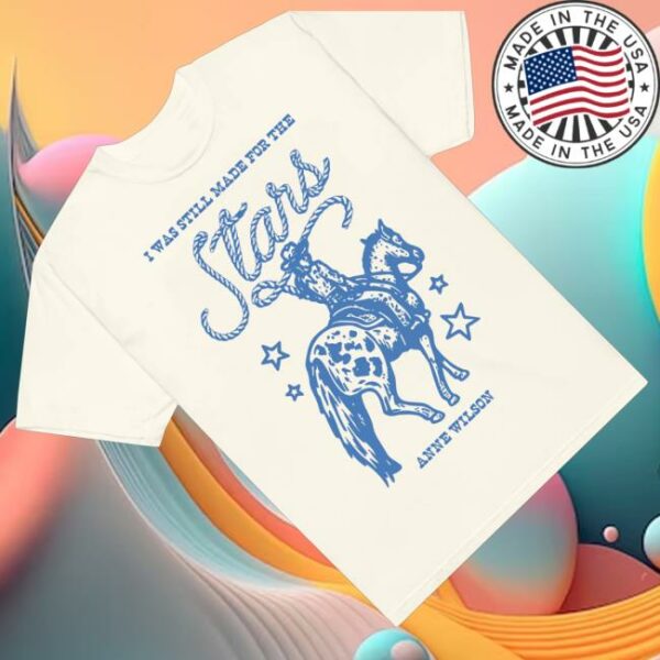 kenny Anne Wilson Merch Shop I Was Still Made For The Stars Shirts