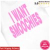 kenny Ashnikko Eur Merch Shop Store I Want Smoochies Shirtd