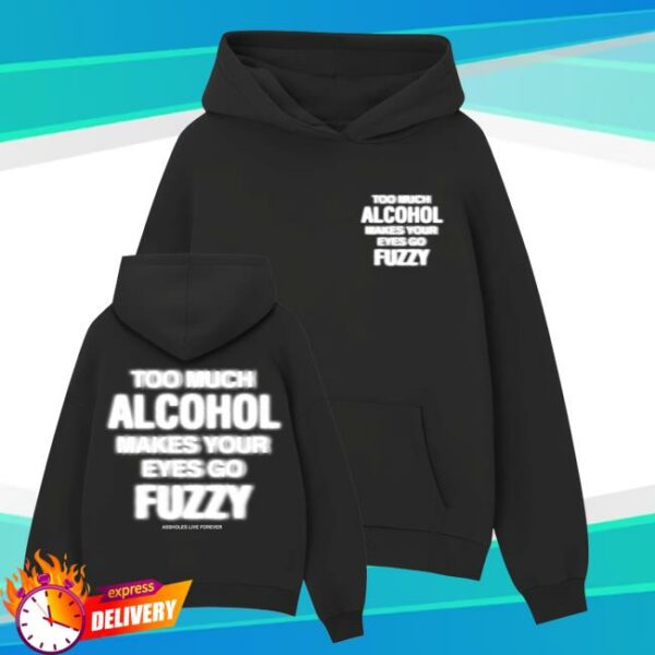 kenny Assholes Live Forever Merch Shop Store Too Much Alcohol Hoodie