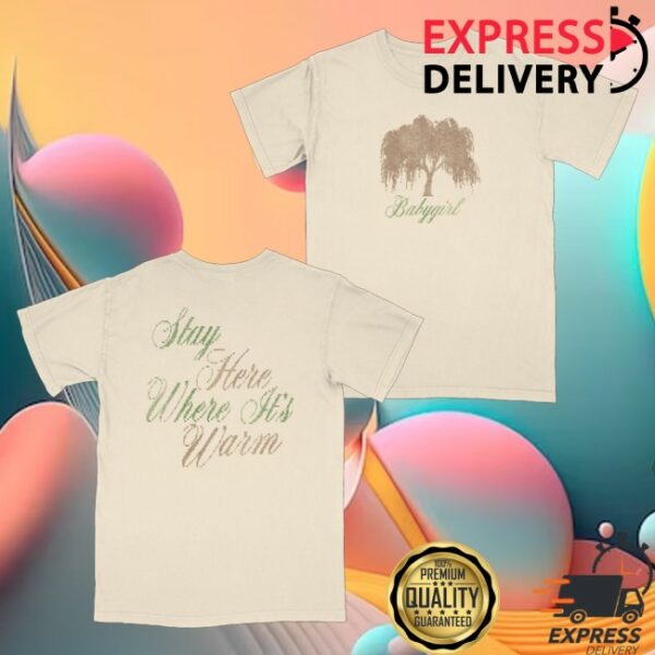 kenny Babygirl Merch Stay Here Where It'S Warm Tee3