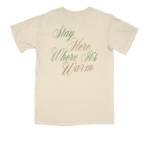 kenny Babygirl Store Merch Stay Here Where It'S Warm Tee