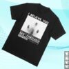 kenny Citizen Soldier Merch Store I Believe You Dont Let Them Make You Feel See Through Shirts