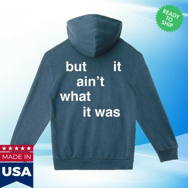 kenny Connor Price Merch Store It Is What It Is But It Aint What It Was Hoodie