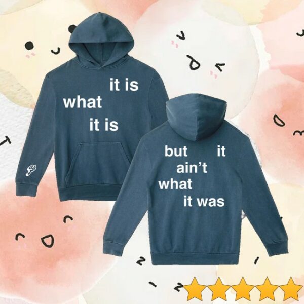 kenny Connor Price Merch Store It Is What It Is But It Aint What It Was Hoodiess