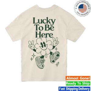 kenny Connor Price Merch Store Lucky To Be Here Shirts kenny Connor Price Merch Store Lucky To Be Here Shirts