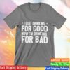 kenny Dan Rodriguez Merch Drinking For Bad Unisex Shirt