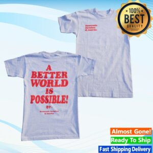 kenny Democratic Socialists Of America Shop Merch Dsa A Better World Is Possible Ash Grey Tee0 kenny Democratic Socialists Of America Shop Merch Dsa A Better World Is Possible Ash Grey Tee0