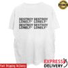 kenny Destroy Lonely Merch Pain Passion Audio Cyber Shirt