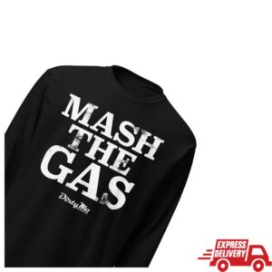 kenny Dirty Mo Media Merch Shop Store Store Mash The Gas Long Sleeve Shirte kenny Dirty Mo Media Merch Shop Store Store Mash The Gas Long Sleeve Shirte