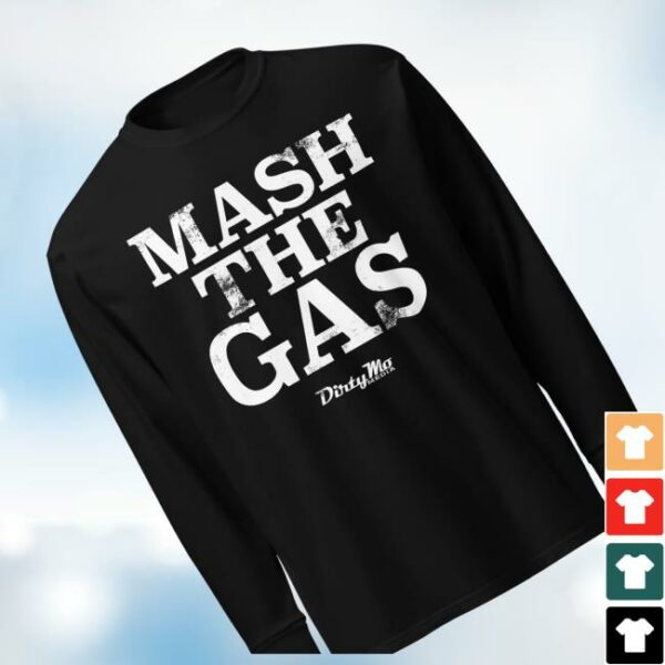 kenny Dirty Mo Media Merch Shop Store Store Mash The Gas Long Sleeve Shirts