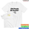 kenny Don Lemon Merch Store Old People Be Knowin Shirts