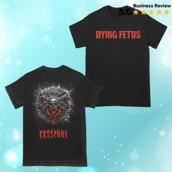 kenny Dying Fetus Merch Dying Fetus Cesspool Tee1 1