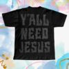 kenny Hardy Merch Yall Need Jesus Woven Patch Tee