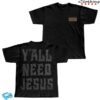 kenny Hardy Merch Yall Need Jesus Woven Patch Tee1