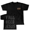 kenny Hardy Official Store Merch Yall Need Jesus Woven Patch Shirt