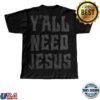 kenny Hardy Store Merch Yall Need Jesus Woven Patch Shirt