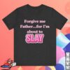 kenny Illuminaughty Merch Store Forgive Me FatherUnisex Shirt