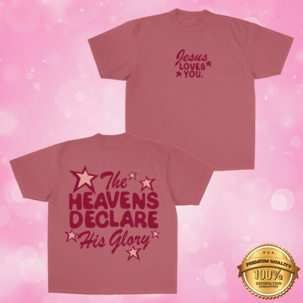 kenny Jesus Loves You Merch Heavens Declare His Glory Tee Terracotta Rose0