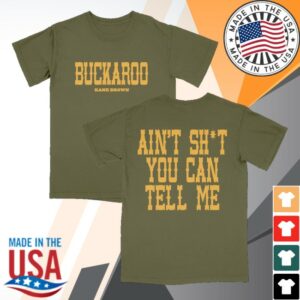 kenny Kane Brown Merch Store Buckaroo Aint Shit You Can Tell Me Shirt