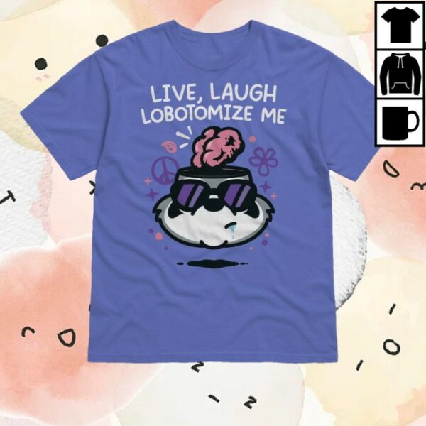 kenny Mandatoryfunday Merch Store Live Laugh Lobotomize Tee