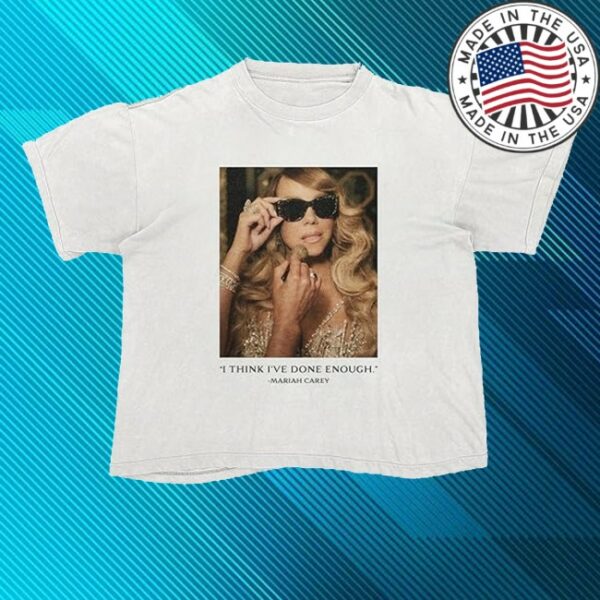 kenny Mariah Carey Merch Mariah Carey Unisex Adult Official Merch Here For It All Done Enough White Shirt