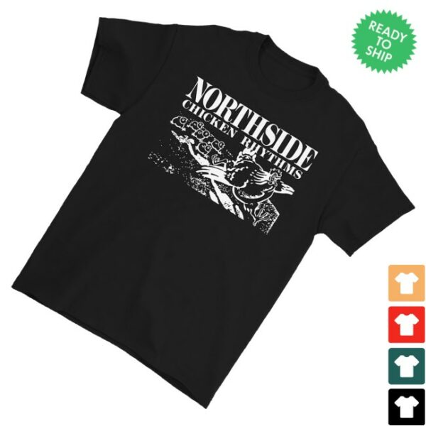 kenny Northside Merch Northside Chicken Rhythms Shirt Black0
