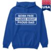 kenny Reclaim The Net Merch Store Born Free Raised Right Proud Dad Pullover Hoodie