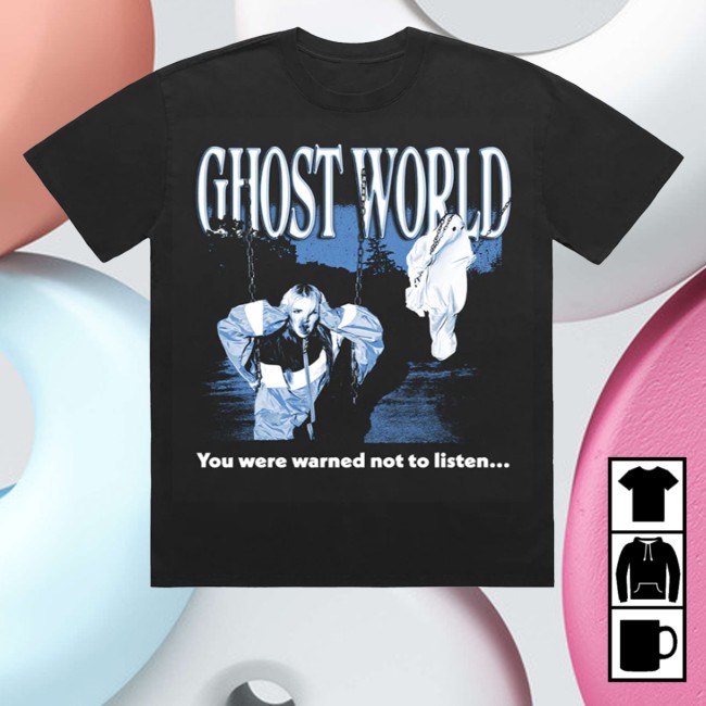 Republic Records Merch Store Ghost World You Were Warned Not To Listen Shirt - Graphic Design Prints