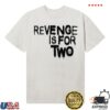 kenny Revenge Merch Store Revenge Is For Two Silent Shirt