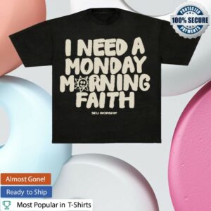 kenny Seu Worship Merch Store Monday Morning Faith Shirt