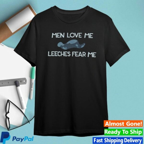 kenny Shark Robot Merch Store Men Love Me Leeches Fear Me Shirt