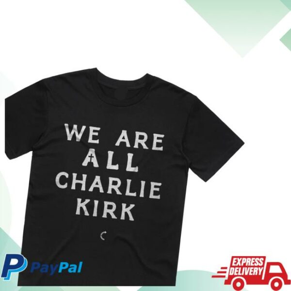 kenny Tpusa Merch Shop Store We Are All Charlie Kirk Shirtee