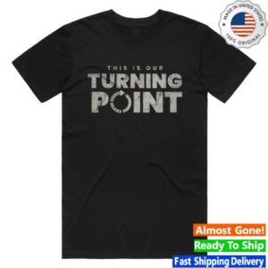 kenny Tpusa Merch This Is Our Turning Point Tee 1