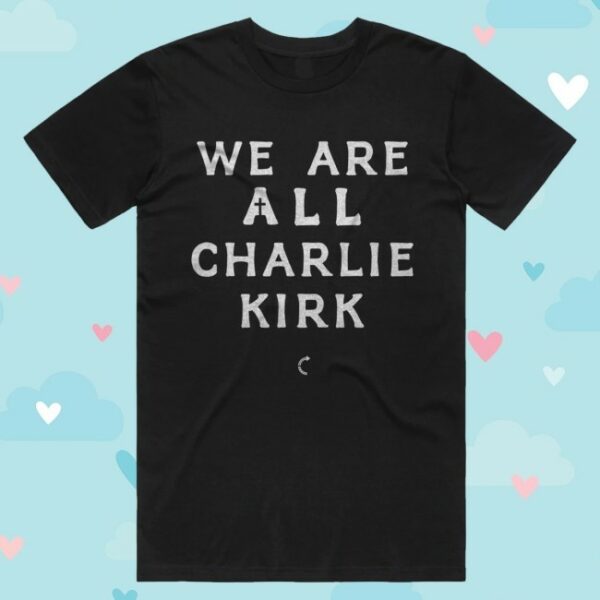 kenny Tpusa Merch We Are All Charlie Kirk Shirt