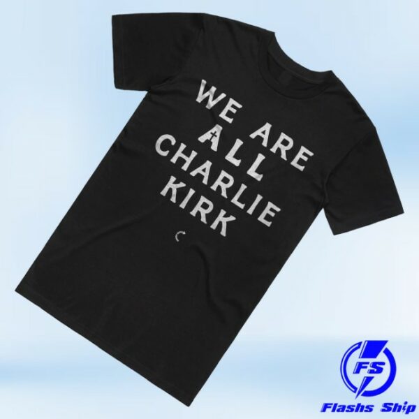 kenny Tpusa Merch We Are All Charlie Kirk Shirt1