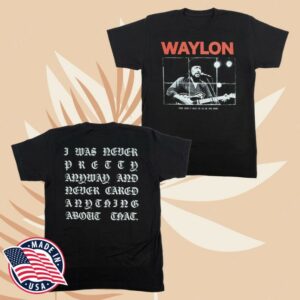 kenny Waylon Shop Merch I Was Never Pretty Anyway Shirt0