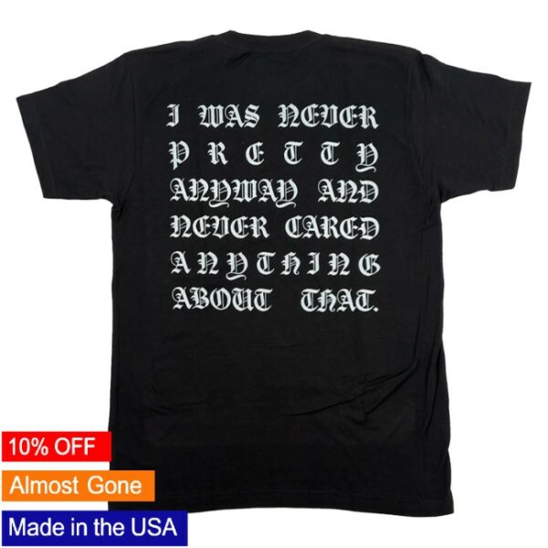 kenny Waylon Shop Merch I Was Never Pretty Anyway Shirt1