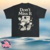 kenny sau Connor Price Merch Shop Store Dont Miss It Shirt