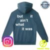 kenny sau Connor Price Merch Shop Store It Is What It Is But It Aint What It Was Hoodie