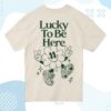 kenny sau Connor Price Merch Shop Store Lucky To Be Here Shirt
