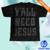 kenny sau Hardy Official Store Merch Yall Need Jesus Woven Patch Shirt