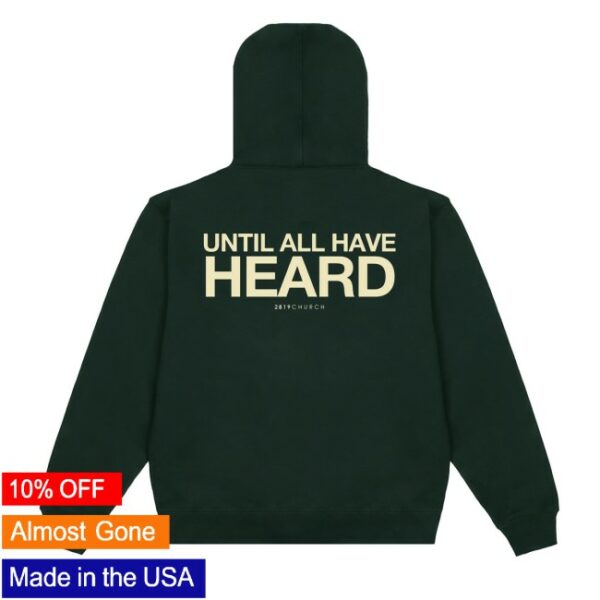 kenny 2819 Store Merch Until All Have Heard Pine Hoodies