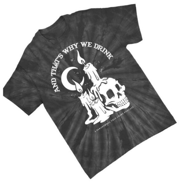 kenny And Thats Why We Drink Store Merch Candle Skull Black Spider Dye Shirts