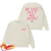 kenny Annie Elise Merch Be Nice Dont Kill People Sweatshirt