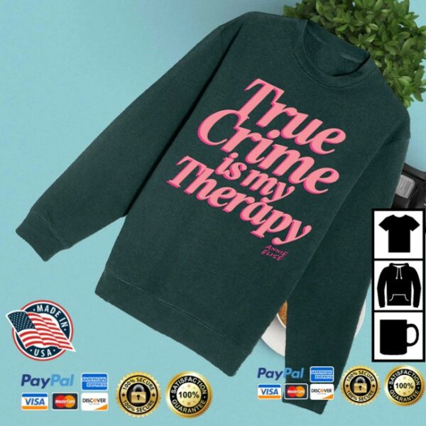 kenny Annie Elise Merch Green Pink True Crime Is My Therapy Puff Print Sweatshirt0